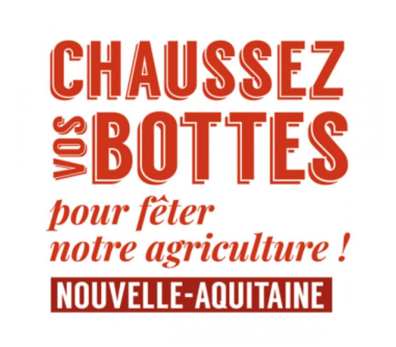 #chaussezvosbottes et venez fêter l’agriculture dans toute la Nouvelle-Aquitaine !